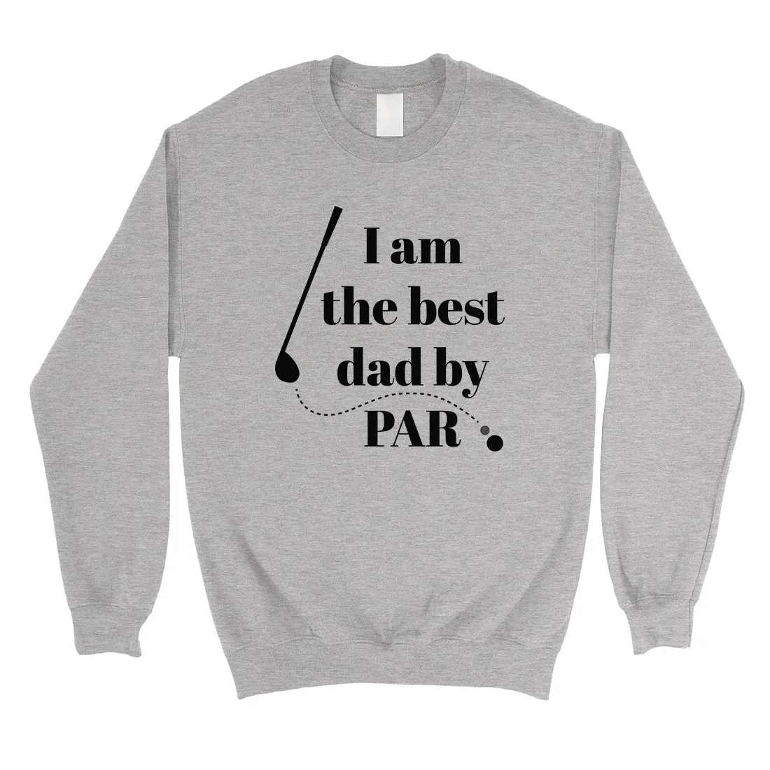 Best Dad By Par Golf Mens/Unisex Fleece Sweatshirt