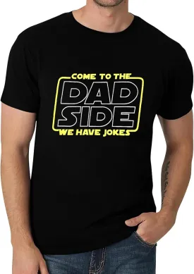 Dad Shirts for Men Come to The Dad Side We Have Jokes T Shirt Funny Dad Tee Shirt Father Joke T-Shirt Gift for Dad