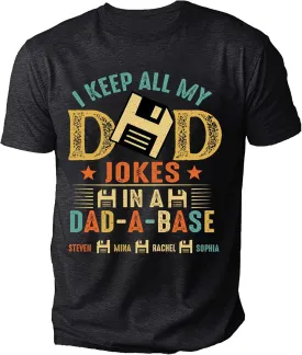 Personalized Dad Jokes Shirt, Dad Shirts for Men, I Keep All My Dad Jokes in A Dad-A-Base, Funny Dad Jokes in